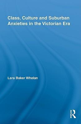 预订 class, culture and suburban anxieties in the victorian era