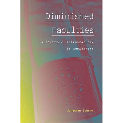 预订diminished faculties:a political phenomenology of impairment