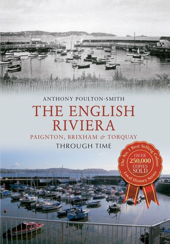 english riviera: paignton, brixham & torquay through time