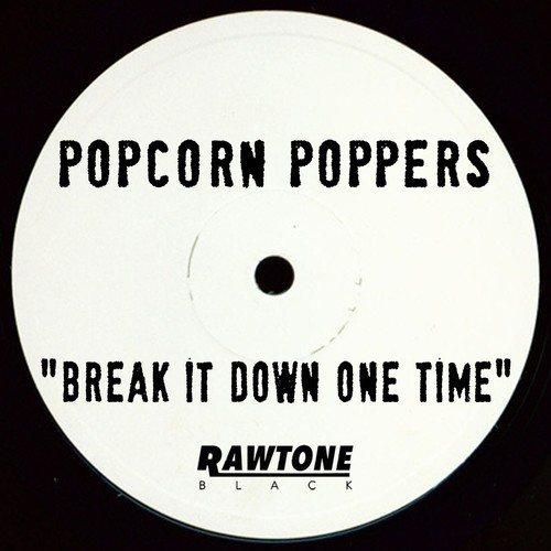 break it down one time-popcorn poppers_无损flac下载_mp3下载_歌曲